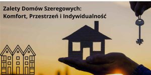 Подробнее о статье Zalety Domów Szeregowych: Komfort, Przestrzeń i Indywidualność