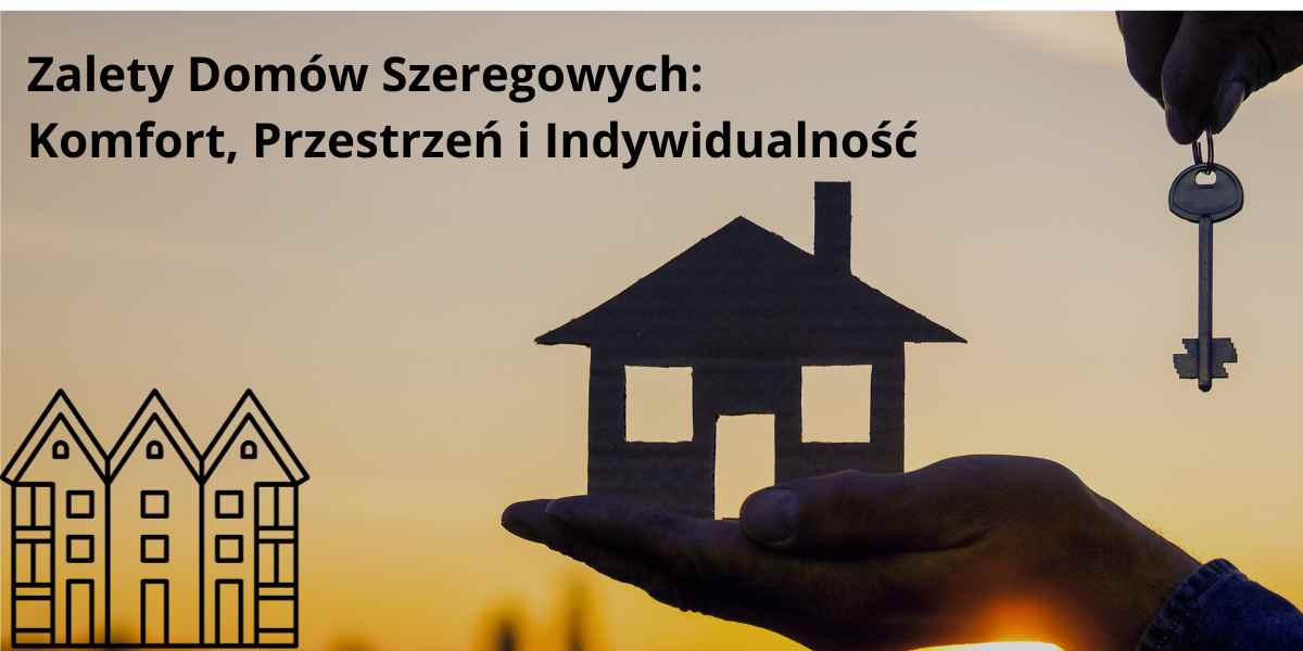 Вы сейчас просматриваете Zalety Domów Szeregowych: Komfort, Przestrzeń i Indywidualność